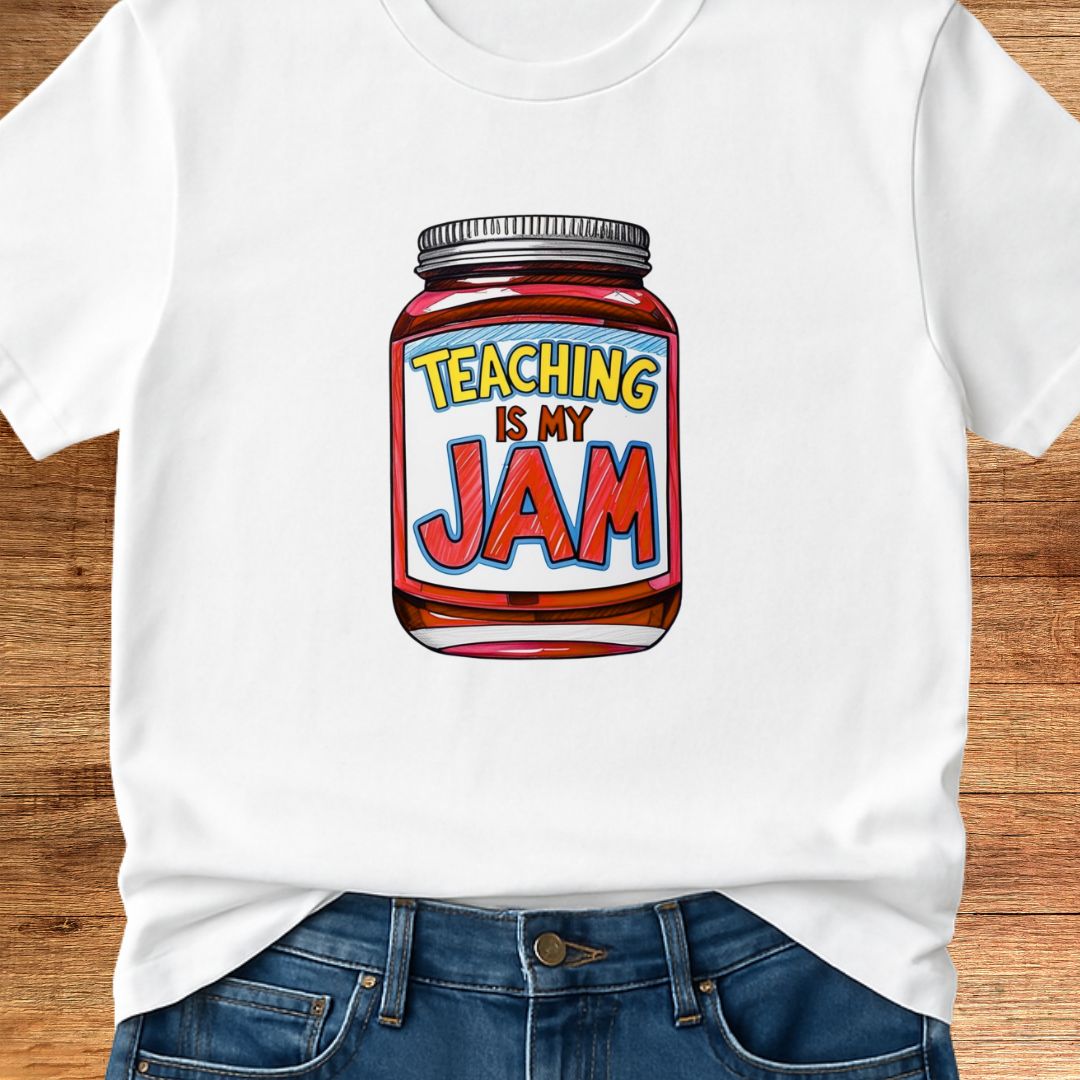 Teaching is my Jam Teacher T-Shirt - teachngear
