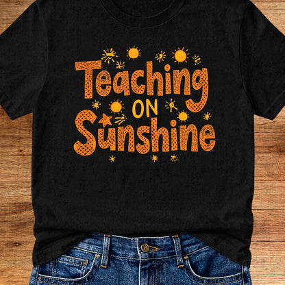 Teaching on Sunshine Teacher T-Shirt - teachngear