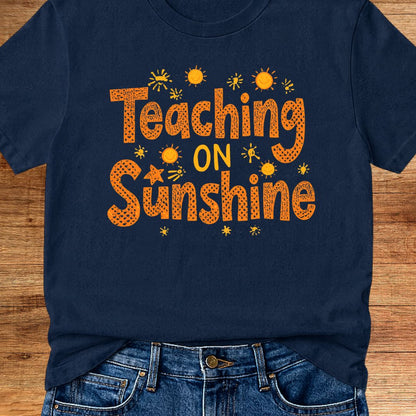 Teaching on Sunshine Teacher T-Shirt - teachngear