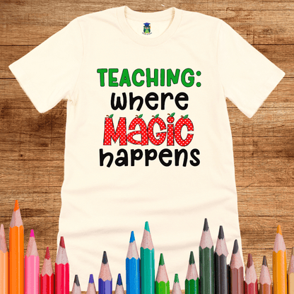 Teaching: Where Magic Happens Teacher Shirt - teachngear