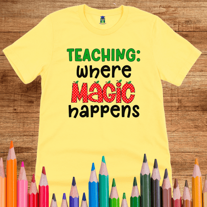 Teaching: Where Magic Happens Teacher T-Shirt - teachngear