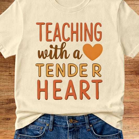 Teaching with a Tender Heart Teacher T-Shirt - teachngear