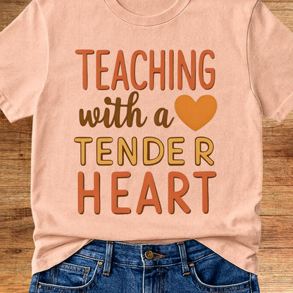 Teaching with a Tender Heart Teacher T-Shirt - teachngear