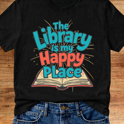 The Library is my Happy Place Teacher T-Shirt - teachngear