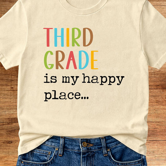Third Grade is my Happy Place Teacher T-Shirt - teachngear