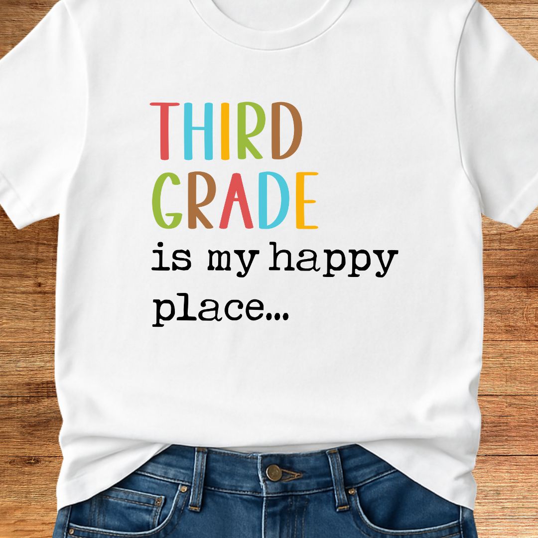 Third Grade is my Happy Place Teacher T-Shirt - teachngear