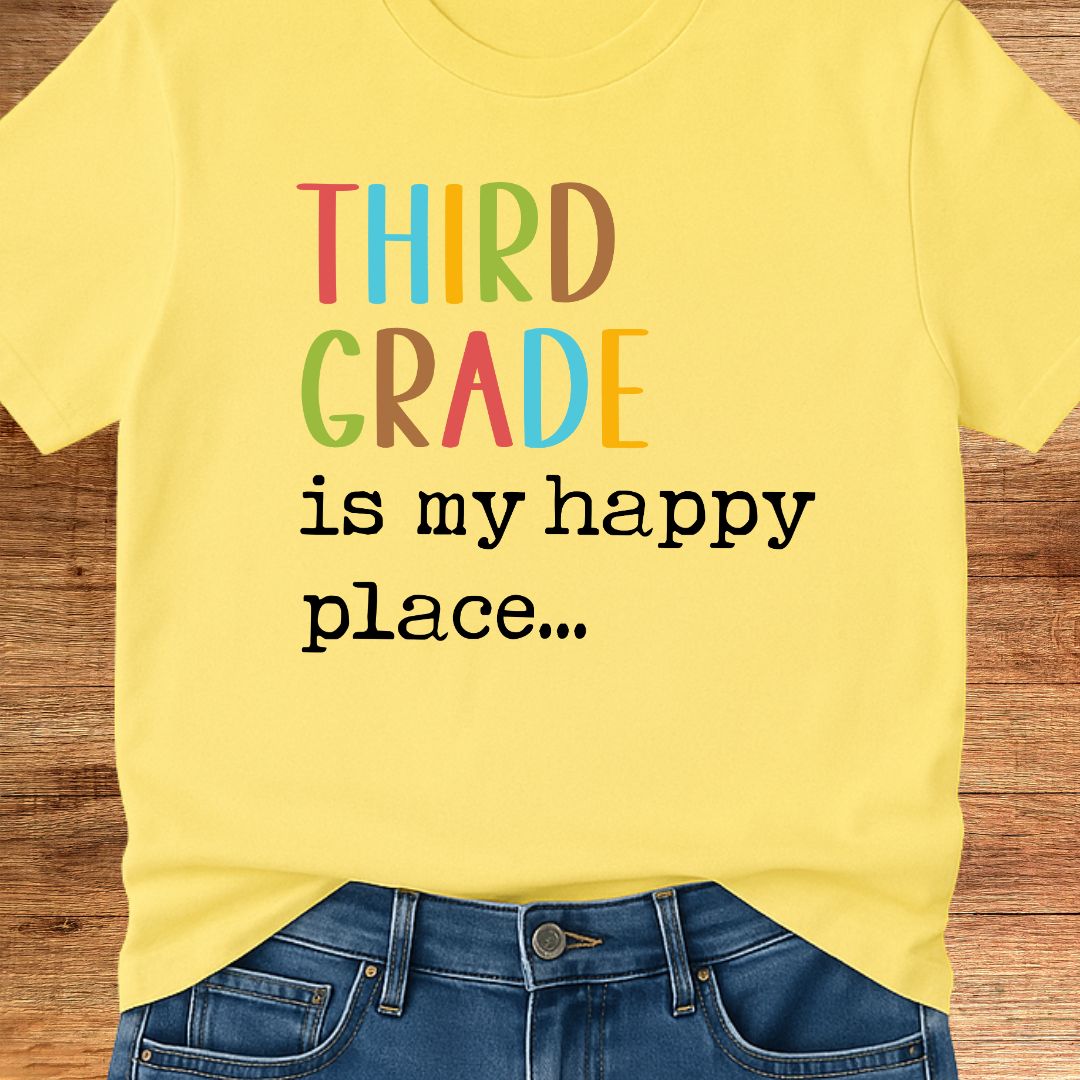 Third Grade is my Happy Place Teacher T-Shirt - teachngear