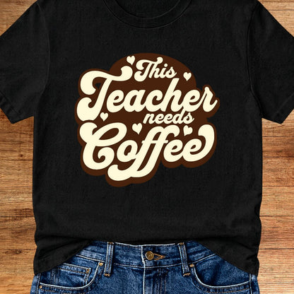 This Teacher Needs Coffee Teacher T-Shirt - teachngear