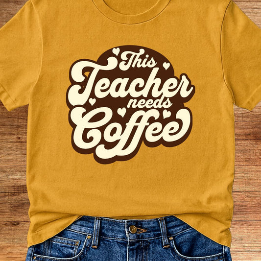 This Teacher Needs Coffee Teacher T-Shirt - teachngear