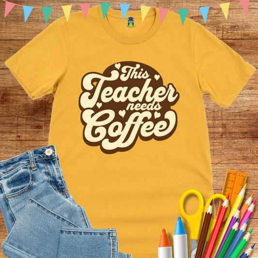This Teacher Needs Coffee Teacher T-Shirt - teachngear