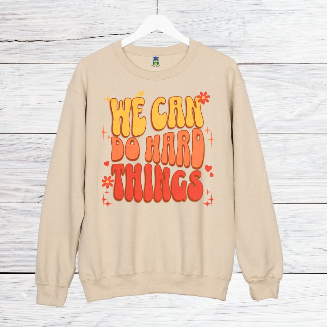 We Can Do Hard Things Teacher Sweatshirt - teachngear