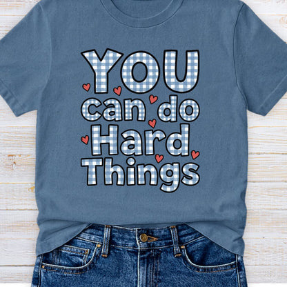 YOU Can Do Hard Things Gingham Encouragement Teacher T-Shirt - teachngear
