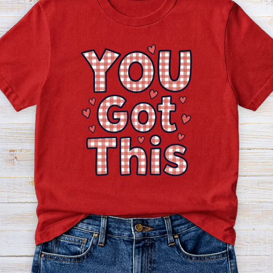 You Got This Gingham Encouragement Teacher T-Shirt - teachngear