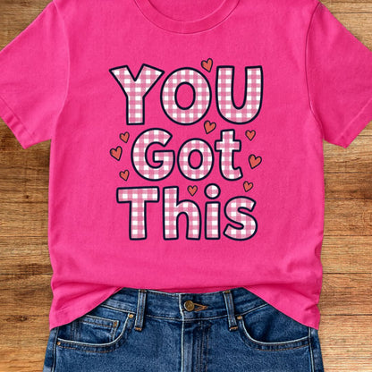 You Got This Gingham Encouragement Teacher T-Shirt - teachngear