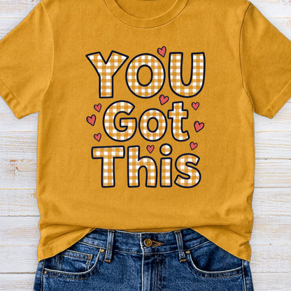 You Got This Gingham Encouragement Teacher T-Shirt - teachngear