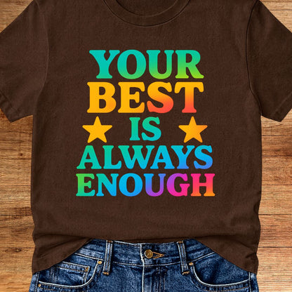 Your Best is Always Enough Teacher T-Shirt - teachngear