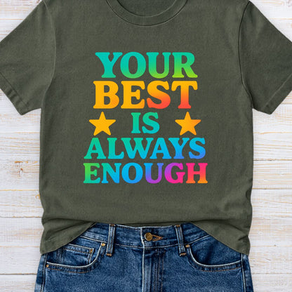 Your Best is Always Enough Teacher T-Shirt - teachngear