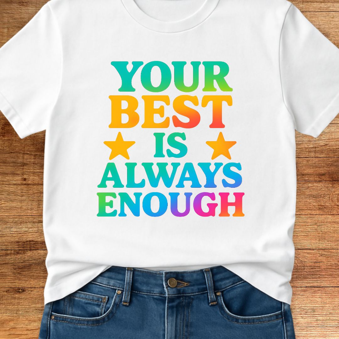 Your Best is Always Enough Teacher T-Shirt - teachngear