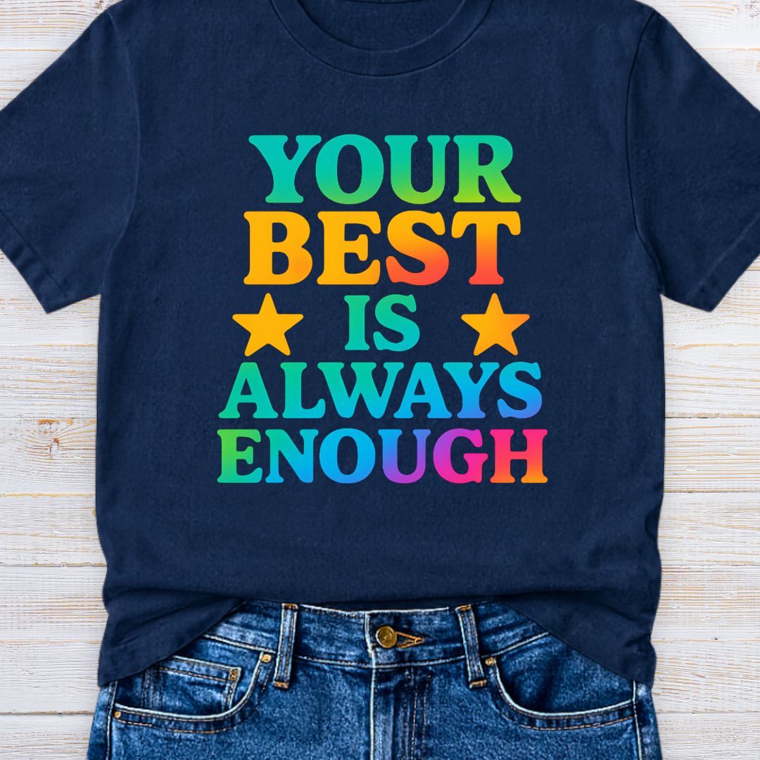 Your Best is Always Enough Teacher T-Shirt - teachngear