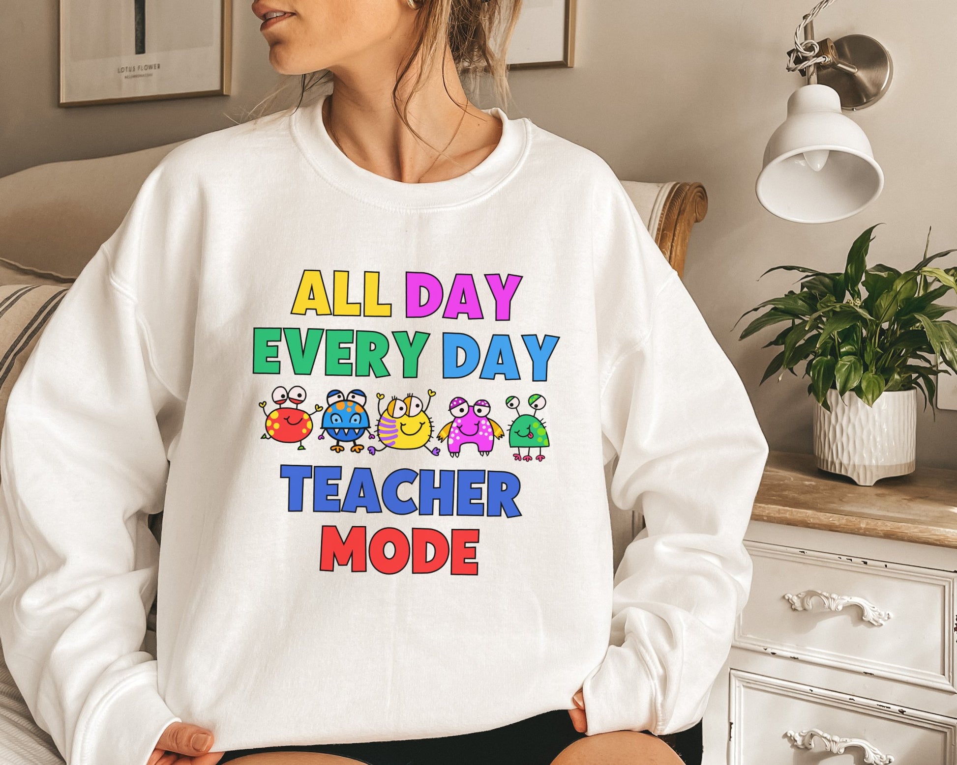 All Day Every Day Teacher Mode Sweatshirt - teachngear