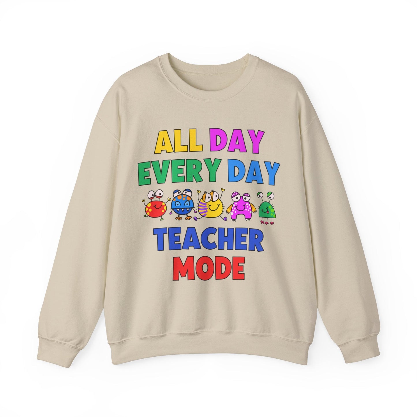 All Day Every Day Teacher Mode Sweatshirt - teachngear