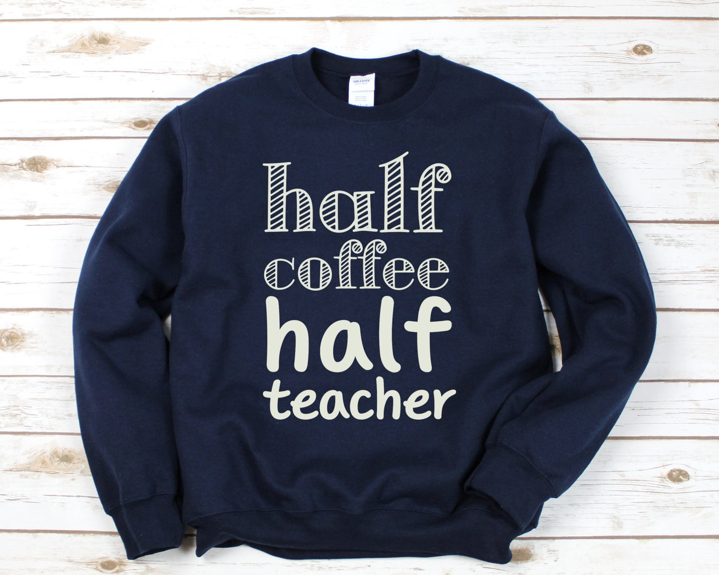 Half Coffee Half Teacher Sweatshirt teachngear